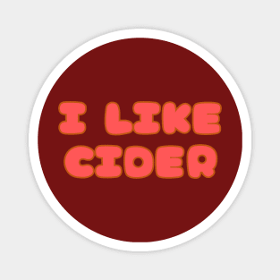 I LIKE Cider. In A Retro Vintage Pop Font Style Magnet